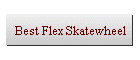 Best Flex Skatewheel