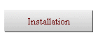 Installation